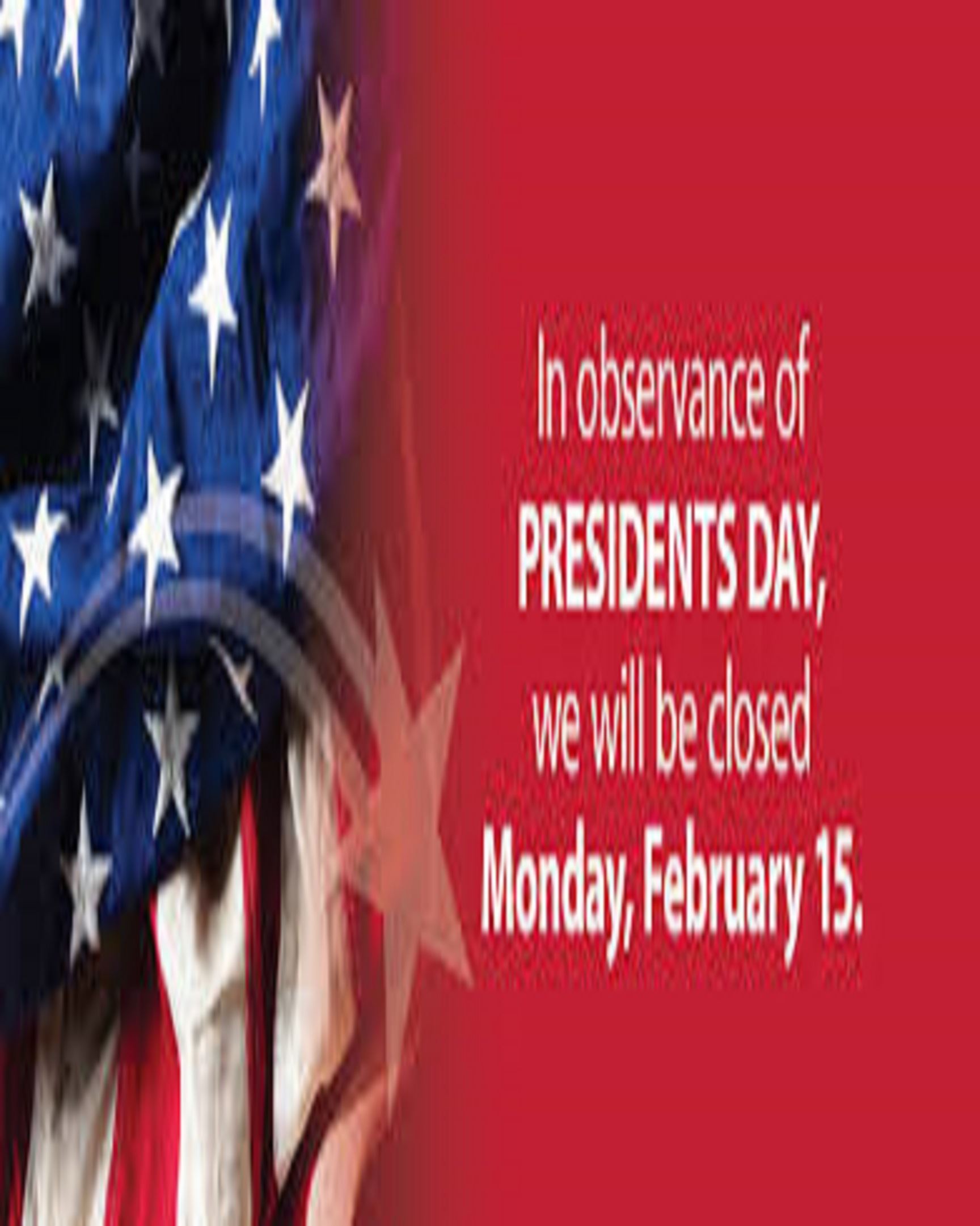 Presidents Day 2021 Holiday Closure-February 15th